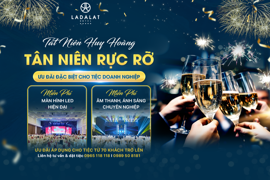 TẤT NIÊN HUY HOÀNG, TÂN NIÊN RỰC RỠ VỚI ƯU ĐÃI TỪ LADALAT HOTEL